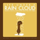 Life Under a Rain Cloud
