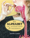 My Alphabet of Anxieties & Desires