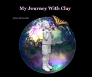 My Journey With Clay