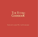The Fetish CookbooK