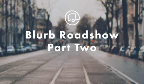 The Blurb Roadshow: What’s next?