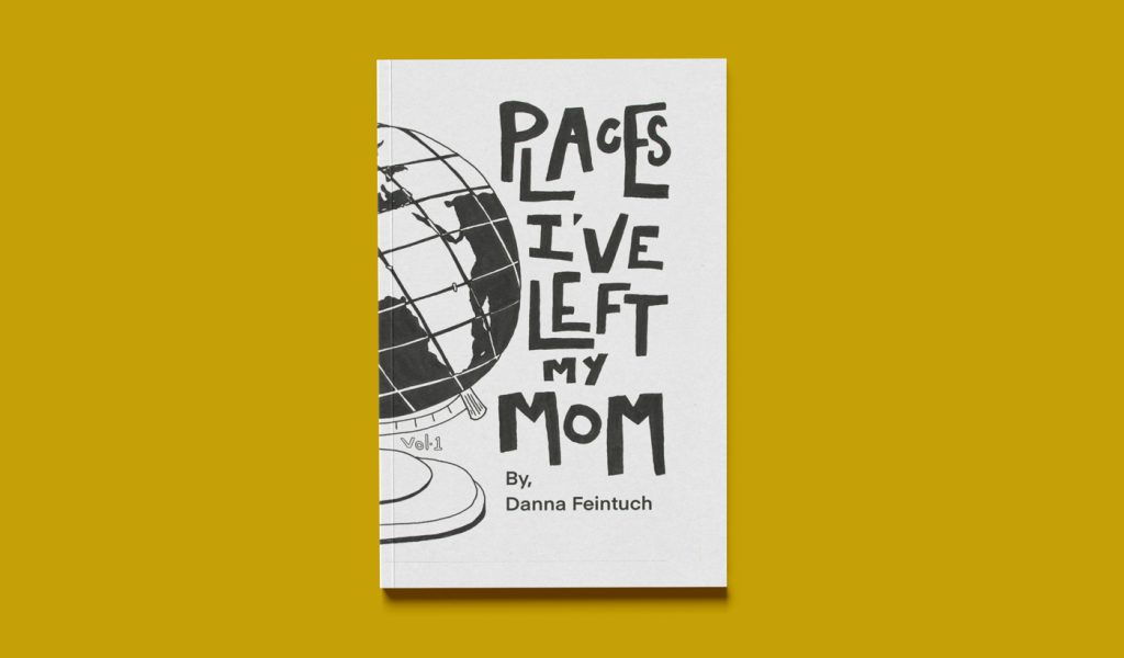 Danna Feintuch's Places I've Left My Mom Volume 1 comic book cover